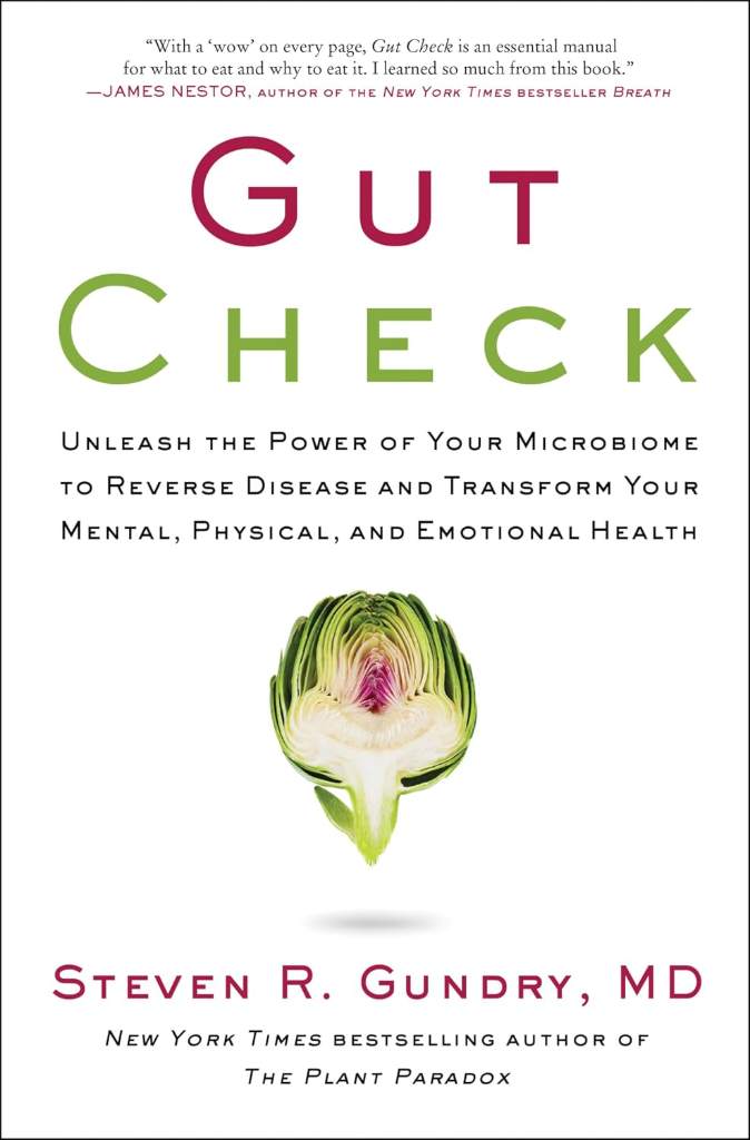 Gut Check: Unleash the Power of Your Microbiome to Reverse Disease and Transform Your Health ― A NYT Bestselling Plant Paradox Nutrition Guide (The Plant Paradox, 7) by Steven R. Gundry MD | barcode:9780062911773 | source:'9780062911773.jpg