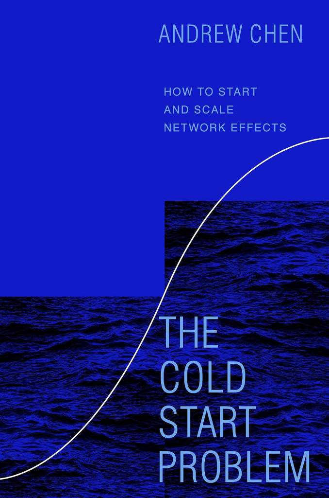 The Cold Start Problem: How to Start and Scale Network Effects by Andrew Chen | barcode:9780062969743 | source:'9780062969743.jpg