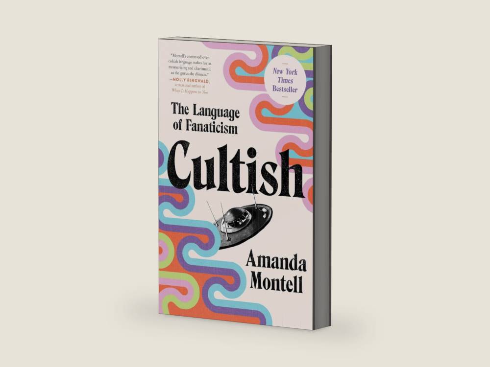 Cultish: The Language of Fanaticism ― An Instant NYT Bestselling Social Science Study on the Verbal Tactics of Cults by Amanda Montell | barcode:9780062993168 | source:'9780062993168-right-three-quarter.jpg