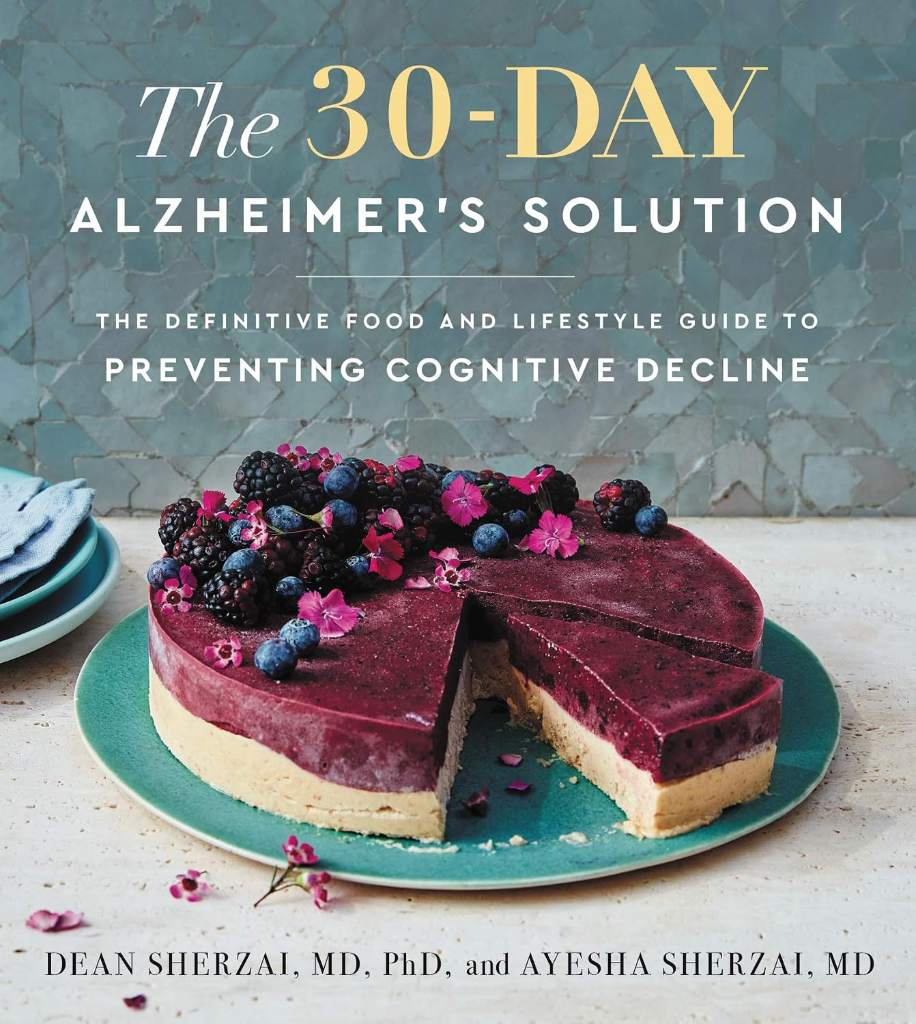 The 30-Day Alzheimer's Solution: The Definitive Food and Lifestyle Guide to Preventing Cognitive Decline ― A WSJ Bestselling Neurologist-Led Cookbook by Dean Sherzai | barcode:9780062996954 | source:'9780062996954.jpg