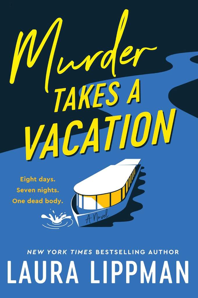 Murder Takes a Vacation: A Riveting Mystery of Deception, Art Theft, and Unexpected Romance on a Parisian Cruise (A Mrs. Blossom Mystery Book 1) by Laura Lippman | barcode:9780062998125 | source:'9780062998125.jpg