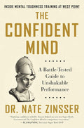 The Confident Mind: A Battle-Tested Guide to Unshakable Performance by Dr. Nate Zinsser | barcode:9780063014831 | source:'9780063014831.jpg