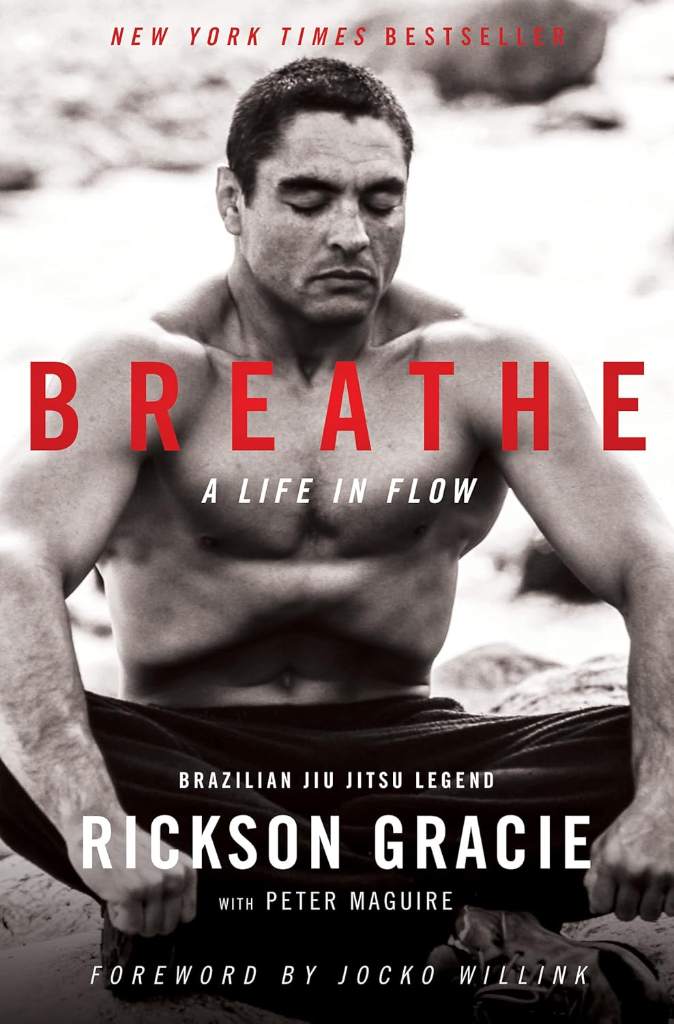 Breathe: A Life in Flow – A New York Times Bestselling Memoir of Martial Arts and Personal Growth by Rickson Gracie | barcode:9780063018952 | source:'9780063018952.jpg