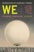 We: A Dystopian Novel That Inspired 1984 by George Orwell, Newly Translated with an Introduction by Margaret Atwood and an Afterword by Ursula K. Le Guin by Yevgeny Zamyatin | barcode:9780063068445 | source:'9780063068445.jpg