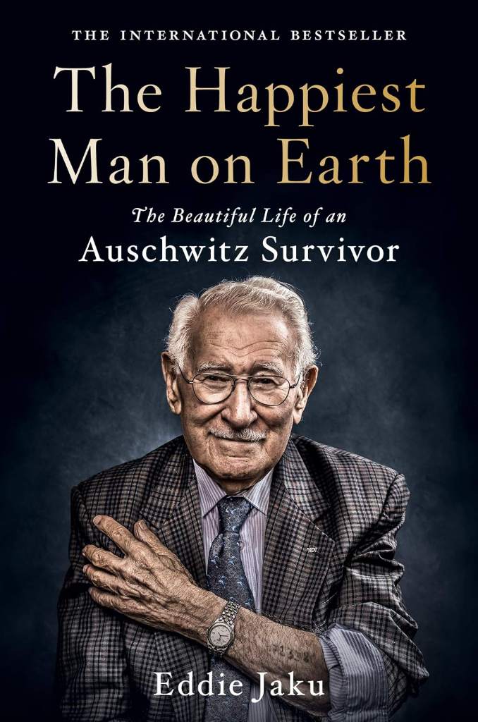 The Happiest Man on Earth: The Beautiful Life of an Auschwitz Survivor – A New York Times Bestseller with Timeless Lessons on Gratitude and Hope by Eddie Jaku | barcode:9780063097681 | source:'9780063097681.jpg