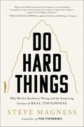 Do Hard Things: Why We Get Resilience Wrong and the Surprising Science of Real Toughness – A Psychology Book on Mindfulness and Internally Motivated Success by Steve Magness | barcode:9780063098619 | source:'9780063098619.jpg
