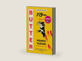 Butter: A Novel of Food and Murder ― The Cult Japanese Bestseller about a Serial Killer Cook by Asako Yuzuki | barcode:9780063236417 | source:'9780063236417-right-three-quarter.jpg