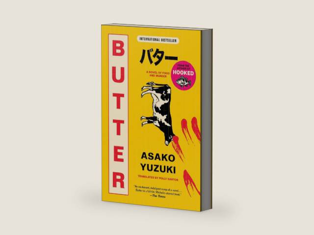 Butter: A Novel of Food and Murder ― The Cult Japanese Bestseller about a Serial Killer Cook by Asako Yuzuki | barcode:9780063236417 | source:'9780063236417-right-three-quarter.jpg