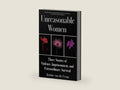 Unreasonable Women: Three Stories of Violence, Imprisonment, and Extraordinary Survival by Justine van der Leun | barcode:9780063241596 | source:'9780063241596-right-three-quarter.jpg