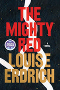 The Mighty Red: A Read with Jenna Pick by Louise Erdrich | barcode:9780063277083 | source:'9780063277083.jpg
