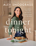 Dinner Tonight: 100 Simple, Healthy Recipes for Every Night of the Week (A Defined Dish Book, 3) by Alex Snodgrass | barcode:9780063278479 | source:'9780063278479.jpg