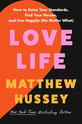 Love Life: How to Raise Your Standards, Find Your Person, and Live Happily (No Matter What) by Matthew Hussey | barcode:9780063294387 | source:'9780063294387.jpg