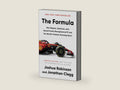 The Formula: How Rogues, Geniuses, and Speed Freaks Reengineered F1 into the World's Fastest-Growing Sport―A High-Octane History of Formula 1's Rise in America, Racing Culture, and Engineering Marvels by Joshua Robinson | barcode:9780063318625 | source:'9780063318625-right-three-quarter.jpg