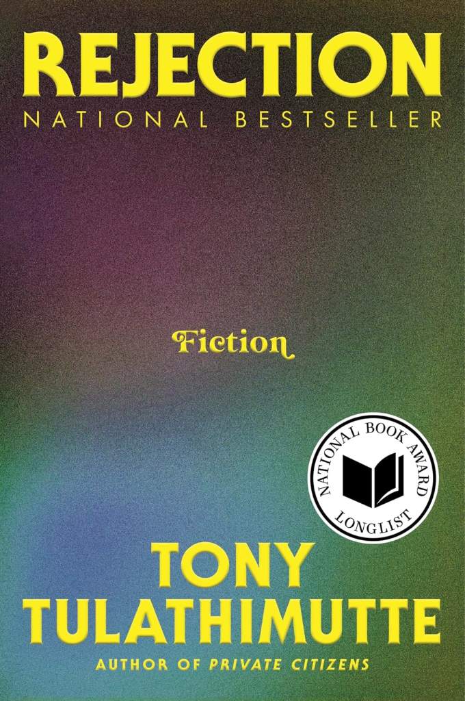 Rejection: Fiction by Tony Tulathimutte | barcode:9780063337886 | source:'9780063337886.jpg