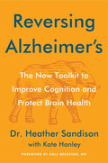 Reversing Alzheimer's: The New Toolkit to Improve Cognition and Protect Brain Health ― An Instant NYT Bestselling Dementia Care Guide by Heather Sandison | barcode:9780063339088 | source:'9780063339088.jpg