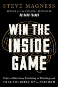 Win the Inside Game: How to Move from Surviving to Thriving, and Free Yourself Up to Perform – A Science-Based Self-Improvement Book on Redefining Success by Steve Magness | barcode:9780063339927 | source:'9780063339927.jpg