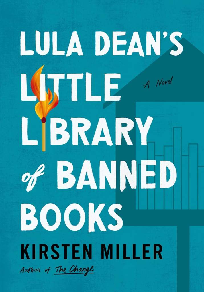 Lula Dean's Little Library of Banned Books: When Banned Books Shake Up a Small Georgia Town—A Funny and Poignant Novel about Censorship, Friendship, and Unexpected Connections by Kirsten Miller | barcode:9780063348714 | source:'9780063348714.jpg