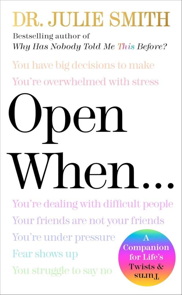 Open When: A Companion for Life’s Twists & Turns―Research-Backed Skills for Managing Vulnerability and Responding to Mental Health Challenges by Julie Smith | barcode:9780063359260 | source:'9780063359260.jpg