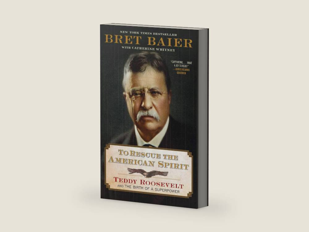 To Rescue the American Spirit: Teddy Roosevelt and the Birth of a Superpower – A New York Times Bestselling Biography of Courage and Bold Presidential Leadership (The Presidential Series, 3) by Bret Baier | barcode:9780063360754 | source:'9780063360754-right-three-quarter.jpg