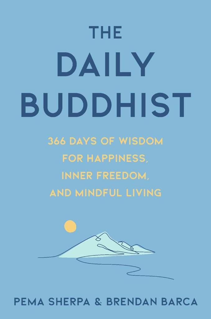 The Daily Buddhist: 366 Days of Wisdom for Happiness, Inner Freedom, and Mindful Living ― A Self-Help Guide to Buddhist Philosophy and Meditation by Pema Sherpa | barcode:9780063378995 | source:'9780063378995.jpg