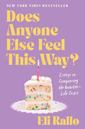 Does Anyone Else Feel This Way?: Essays on Conquering the Quarter-Life Crisis – A Candid New York Times Bestseller on Post-Grad Anxiety, Dating, and Finding Yourself by Eli Rallo | barcode:9780063417533 | source:'9780063417533.jpg