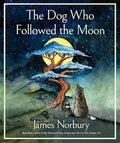 The Dog Who Followed the Moon: A Beautifully Illustrated Adult Fable by James Norbury | barcode:9780063420717 | source:'9780063420717.jpg