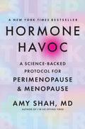 Hormone Havoc: A Science-Backed Protocol for Perimenopause and Menopause: Sleep Better. Think Better. Feel Better. – The Essential Doctor's Guide to Gut Health and Hormone Balance by Amy Shah MD | barcode:9780063420854 | source:'9780063420854.jpg