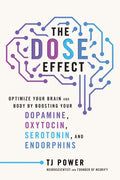 The DOSE Effect: An Inspiring Self-Healing Guide About the Mind-Body-Hormonal Connection, Achieve Wellness and Happiness with Practical Techniques! by Tj Power | barcode:9780063421875 | source:'9780063421875.jpg