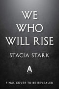 We Who Will Rise: A Novel (Empire of Blood Book 2) by Stacia Stark | barcode:9780063436800 | source:'9780063436800.jpg