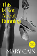 This Is Not About Running: A Memoir by Mary Cain | barcode:9780063441880 | source:'9780063441880.jpg