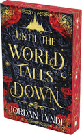 Until the World Falls Down: A Dark Fantasy Romance of Love, Betrayal, and Self-Acceptance in the Face of Eternal Temptation and Dangerous Choices (Shadowsworn) by Jordan Lynde | barcode:9780063458215 | source:'9780063458215.jpg