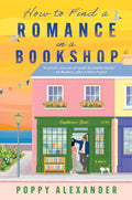How to Find a Romance in a Bookshop: A Novel – A Slow Burn Romance about Books, Friendship, and Finding Love by the Sea by Poppy Alexander | barcode:9780063463424 | source:'9780063463424.jpg