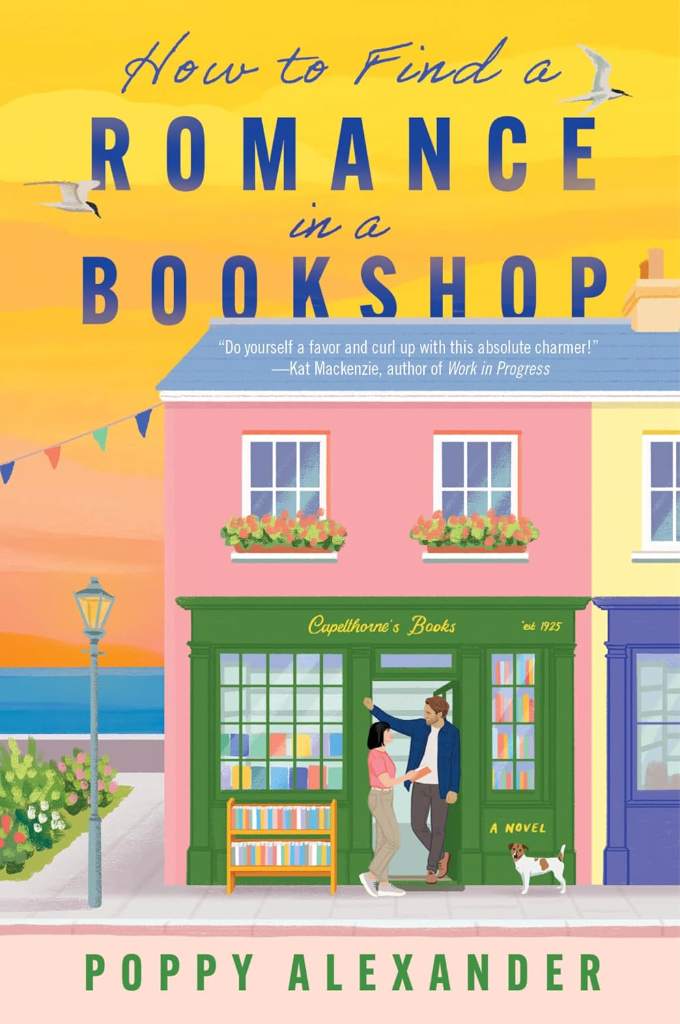 How to Find a Romance in a Bookshop: A Novel – A Slow Burn Romance about Books, Friendship, and Finding Love by the Sea by Poppy Alexander | barcode:9780063463424 | source:'9780063463424.jpg