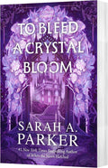 To Bleed a Crystal Bloom: A Novel by Sarah A. Parker | barcode:9780063476530 | source:'9780063476530.jpg
