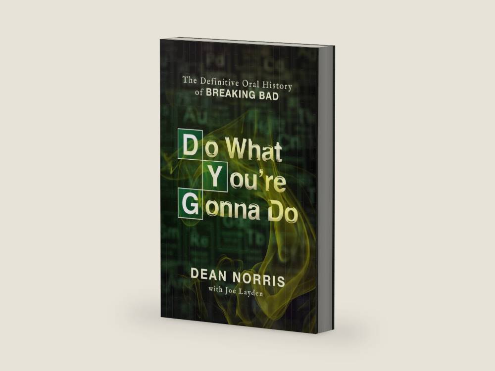 Do What You're Gonna Do: The Definitive Oral History of Breaking Bad – Dean Norris's Insider Account of Breaking Bad on Its 20th Anniversary with Never-Before-Heard Stories by Dean Norris | barcode:9780063481275 | source:'9780063481275-right-three-quarter.jpg