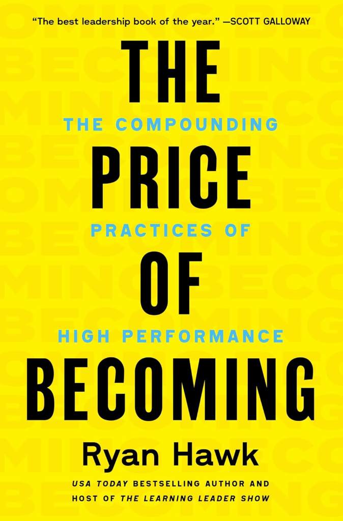 The Price of Becoming: The Compounding Practices of High Performance by Ryan Hawk | barcode:9780063483910 | source:'9780063483910.jpg