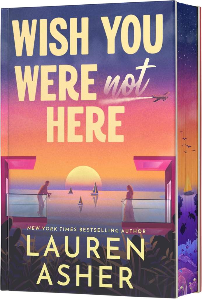 Wish You Were Not Here (Deluxe Limited Edition): A Novel by Lauren Asher | barcode:9780063486980 | source:'9780063486980.jpg