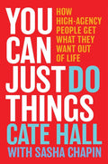 You Can Just Do Things: How High-Agency People Get What They Want Out of Life by Cate Hall | barcode:9780063488458 | source:'9780063488458.jpg