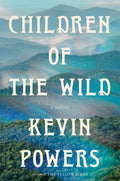 Children of the Wild: A Novel by Kevin Powers | barcode:9780063488595 | source:'9780063488595.jpg