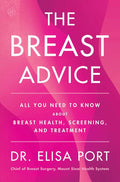 The Breast Advice: All You Need to Know About Breast Health, Screening, and Treatment by Dr. Elisa Port | barcode:9780063492547 | source:'9780063492547.jpg