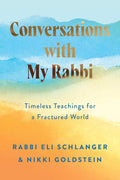 Conversations with My Rabbi: Timeless Teachings for a Fractured World by Rabbi Eli Schlanger | barcode:9780063573109 | source:'9780063573109.jpg