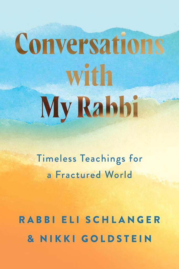 Conversations with My Rabbi: Timeless Teachings for a Fractured World by Rabbi Eli Schlanger | barcode:9780063573109 | source:'9780063573109.jpg