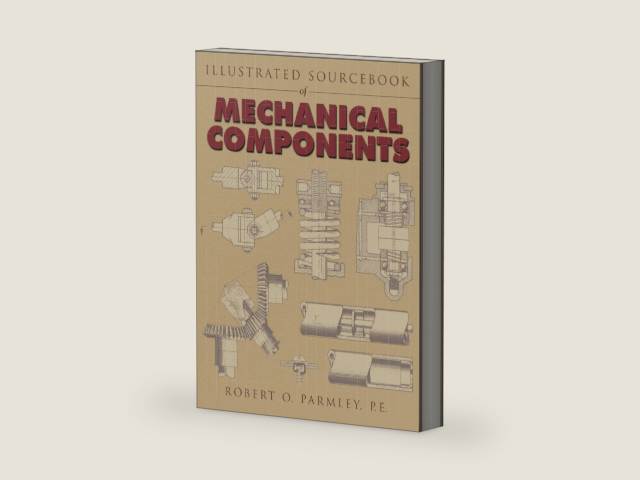 Illustrated Sourcebook of Mechanical Components by Robert O. Parmley | barcode:9780070486171 | source:'9780070486171-right-three-quarter.jpg