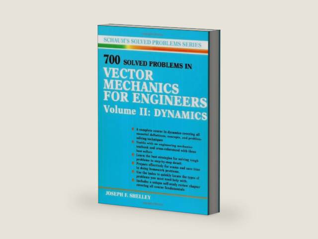 700 Solved Problems In Vector Mechanics for Engineers Volume II: Dynamics by Joseph Shelley | barcode:9780070566873 | source:'9780070566873-right-three-quarter.jpg