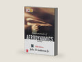 Fundamentals of Aerodynamics by John D Anderson Jr | barcode:9780070700123 | source:'9780070700123-right-three-quarter.jpg