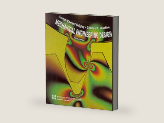 Mechanical Engineering Design by Joseph E. Shigley | barcode:9780071006071 | source:'9780071006071-right-three-quarter.jpg