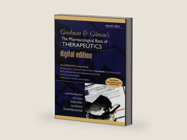 Goodman and Gilman's Pharmacological Basis of Therapeutics Digital Edition by Laurence Brunton | barcode:9780071468046 | source:'9780071468046-right-three-quarter.jpg