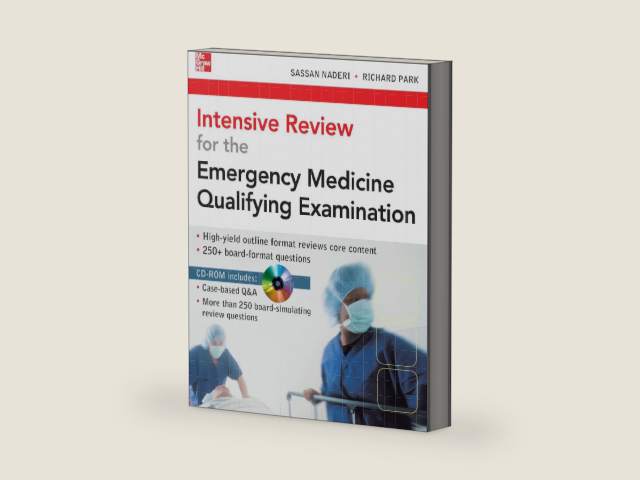 Intensive Review for the Emergency Medicine Qualifying Examination by Sassan Naderi | barcode:9780071502818 | source:'9780071502818-right-three-quarter.jpg