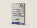 Zollinger's Atlas of Surgical Operations, 9th Edition by Robert M. Zollinger Jr. | barcode:9780071602266 | source:'9780071602266-right-three-quarter.jpg
