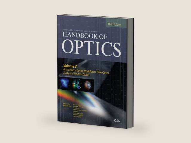 Handbook of Optics, Third Edition Volume V: Atmospheric Optics, Modulators, Fiber Optics, X-Ray and Neutron Optics by Michael Bass | barcode:9780071633130 | source:'9780071633130-right-three-quarter.jpg
